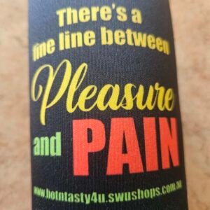 There’s a Fine Line Between Pleasure & Pain Stubby Holders